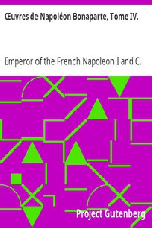 [Gutenberg 13192] • Œuvres de Napoléon Bonaparte, Tome IV.